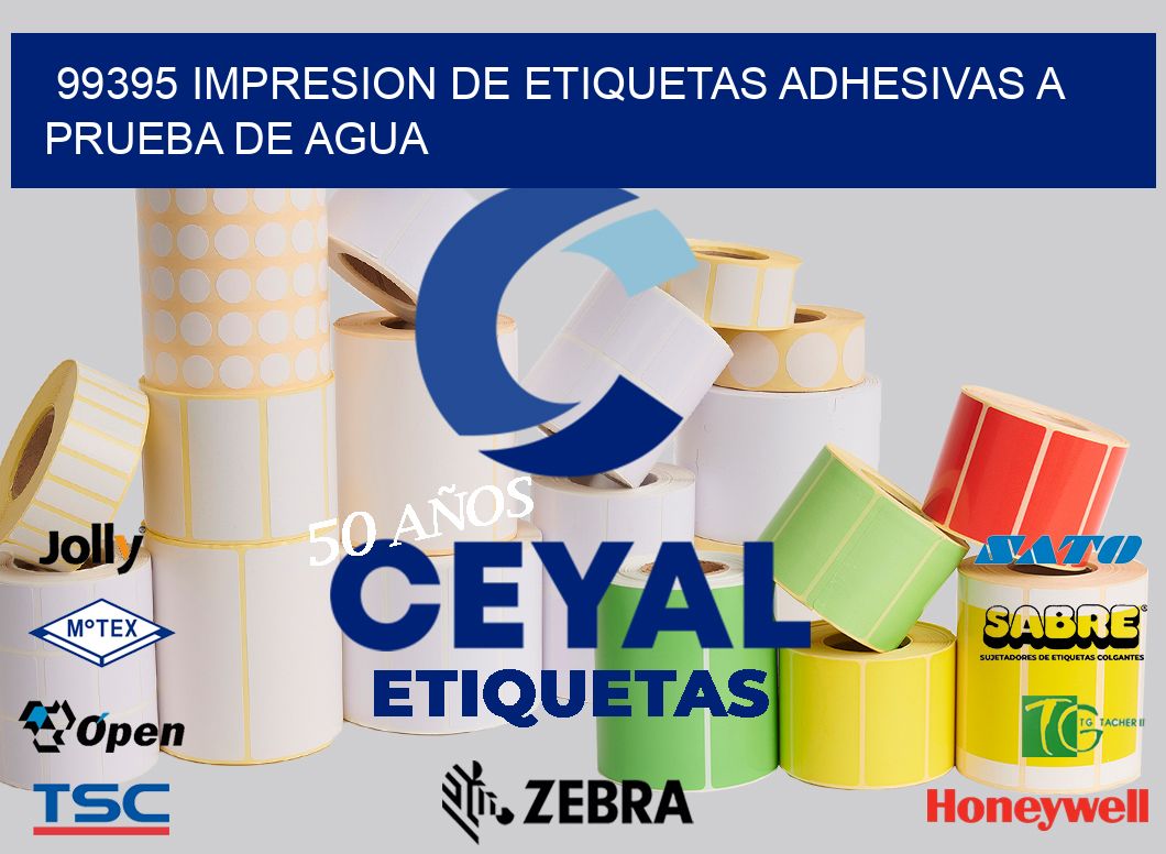 99395 IMPRESION DE ETIQUETAS ADHESIVAS A PRUEBA DE AGUA