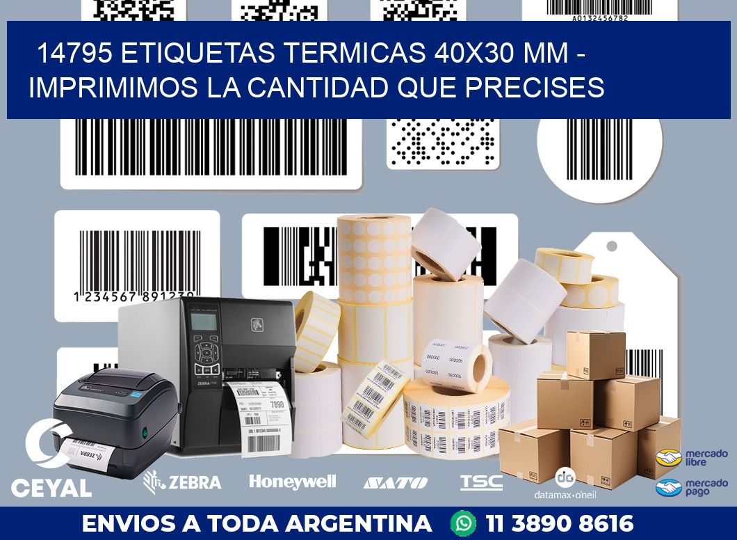 14795 ETIQUETAS TERMICAS 40X30 MM – IMPRIMIMOS LA CANTIDAD QUE PRECISES