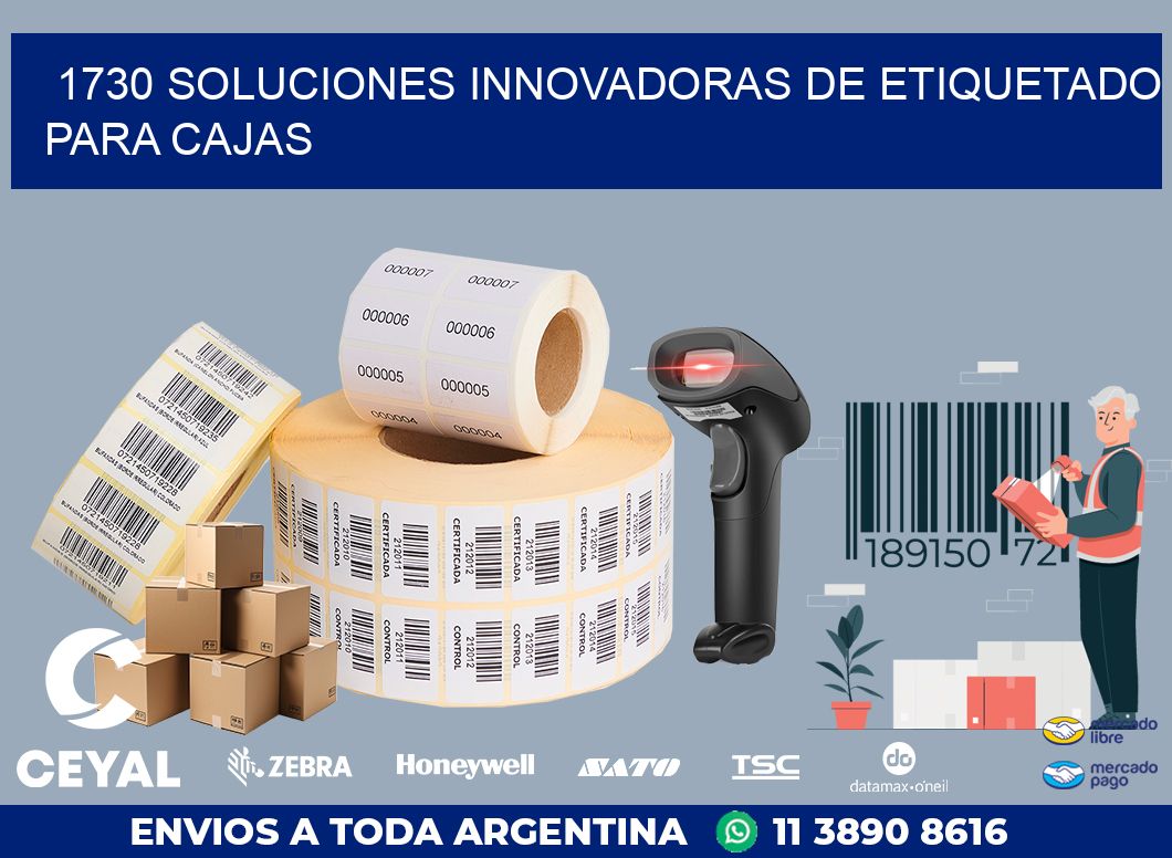 1730 SOLUCIONES INNOVADORAS DE ETIQUETADO PARA CAJAS