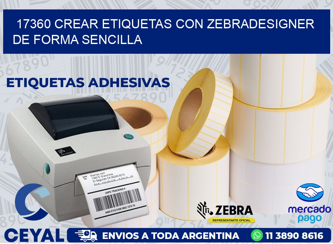 17360 CREAR ETIQUETAS CON ZEBRADESIGNER DE FORMA SENCILLA