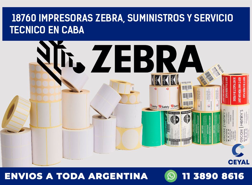 18760 IMPRESORAS ZEBRA, SUMINISTROS Y SERVICIO TECNICO EN CABA