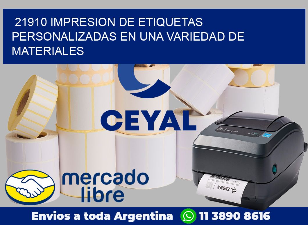 21910 IMPRESION DE ETIQUETAS PERSONALIZADAS EN UNA VARIEDAD DE MATERIALES