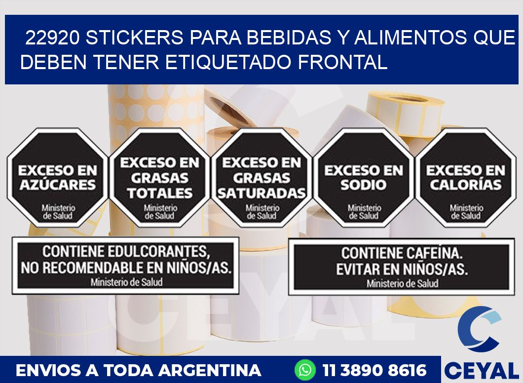 22920 STICKERS PARA BEBIDAS Y ALIMENTOS QUE DEBEN TENER ETIQUETADO FRONTAL