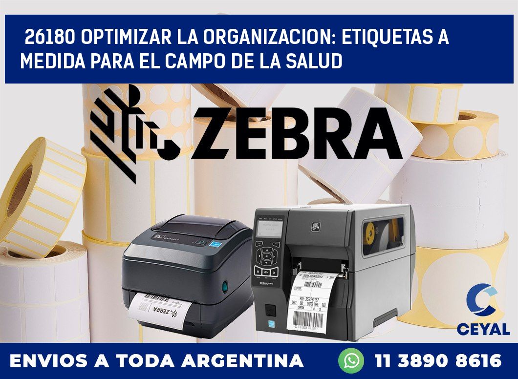 26180 OPTIMIZAR LA ORGANIZACION: ETIQUETAS A MEDIDA PARA EL CAMPO DE LA SALUD