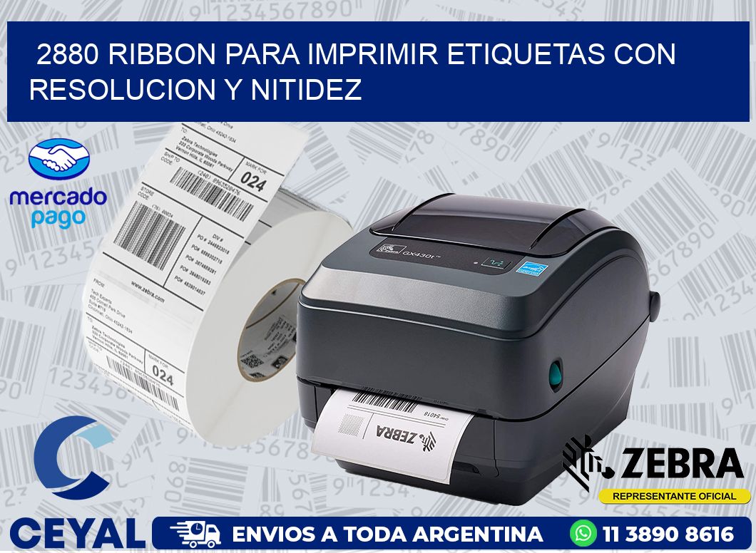 2880 RIBBON PARA IMPRIMIR ETIQUETAS CON RESOLUCION Y NITIDEZ