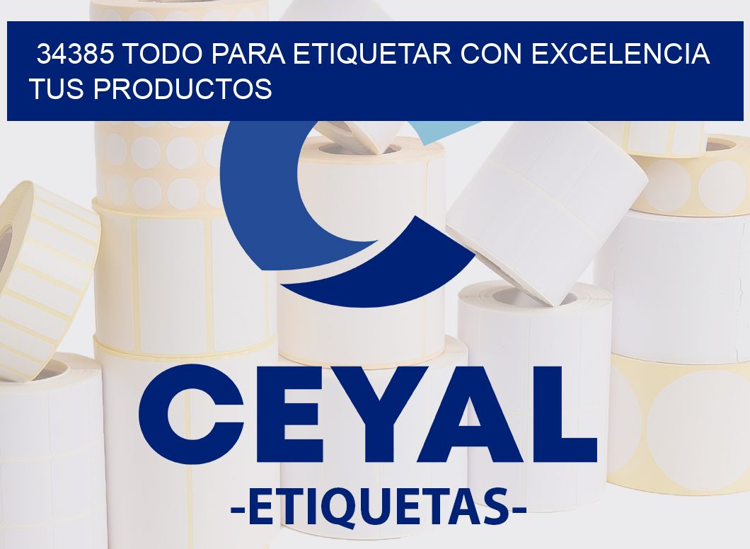 34385 TODO PARA ETIQUETAR CON EXCELENCIA TUS PRODUCTOS