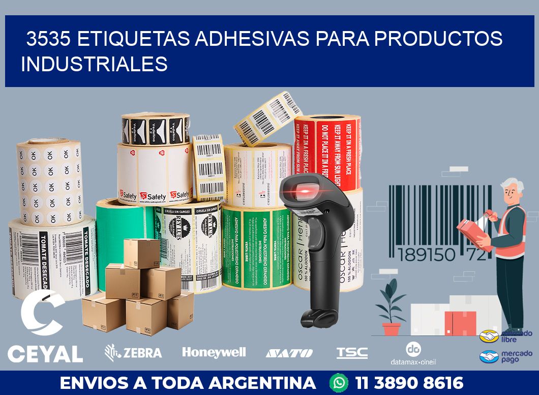 3535 ETIQUETAS ADHESIVAS PARA PRODUCTOS INDUSTRIALES