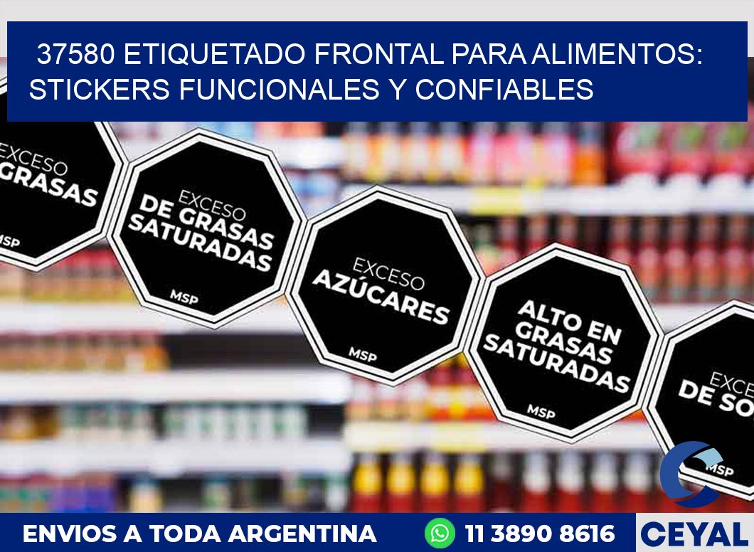 37580 ETIQUETADO FRONTAL PARA ALIMENTOS: STICKERS FUNCIONALES Y CONFIABLES