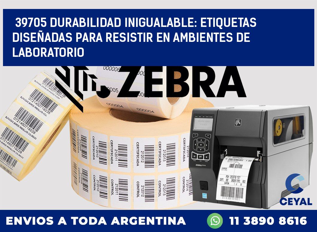39705 DURABILIDAD INIGUALABLE: ETIQUETAS DISEÑADAS PARA RESISTIR EN AMBIENTES DE LABORATORIO