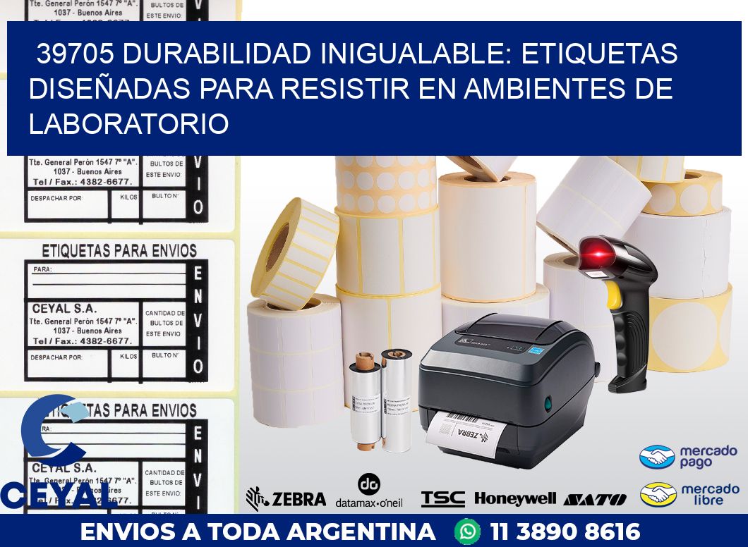 39705 DURABILIDAD INIGUALABLE: ETIQUETAS DISEÑADAS PARA RESISTIR EN AMBIENTES DE LABORATORIO