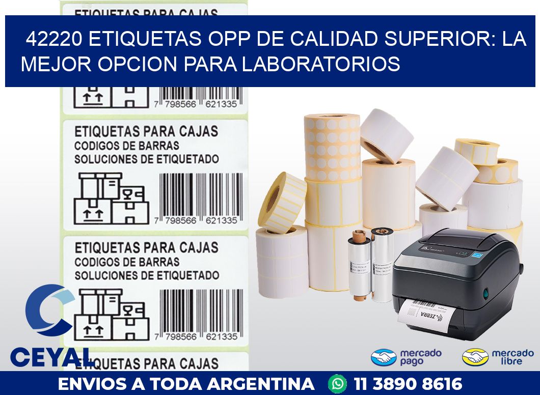 42220 ETIQUETAS OPP DE CALIDAD SUPERIOR: LA MEJOR OPCION PARA LABORATORIOS