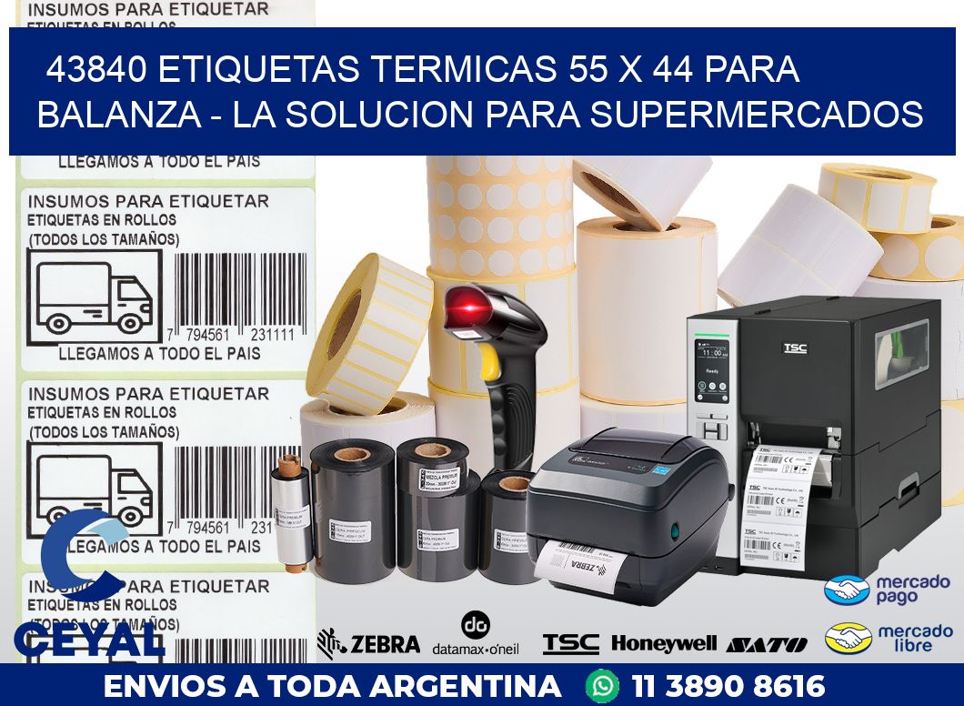 43840 ETIQUETAS TERMICAS 55 X 44 PARA BALANZA – LA SOLUCION PARA SUPERMERCADOS