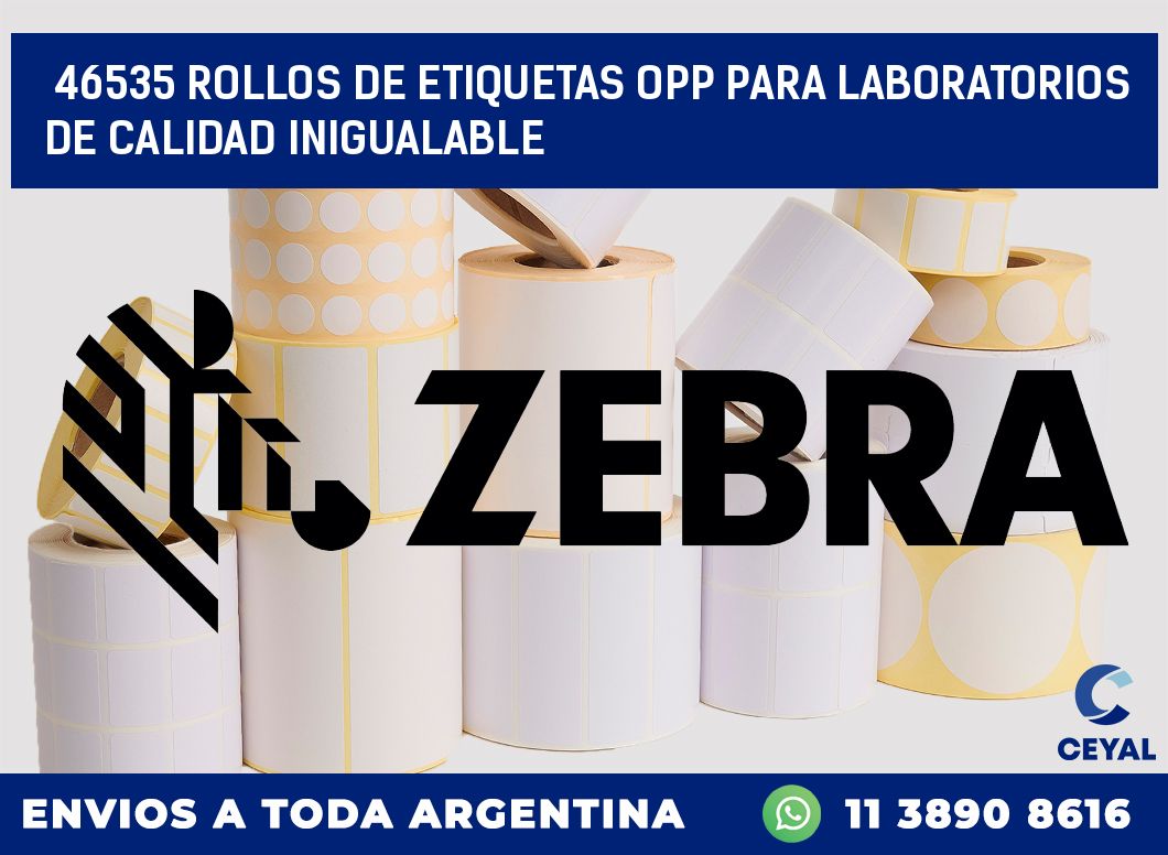 46535 ROLLOS DE ETIQUETAS OPP PARA LABORATORIOS DE CALIDAD INIGUALABLE