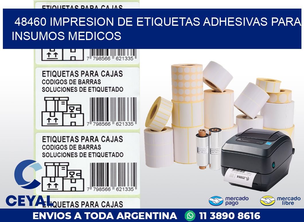 48460 IMPRESION DE ETIQUETAS ADHESIVAS PARA INSUMOS MEDICOS