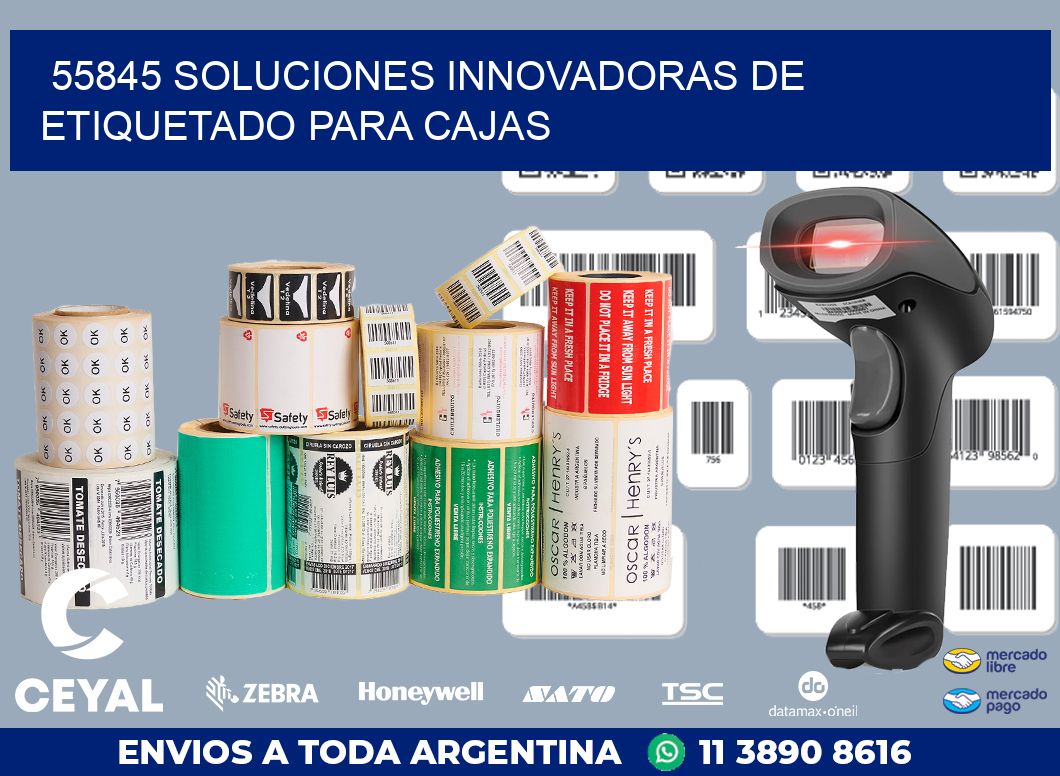 55845 SOLUCIONES INNOVADORAS DE ETIQUETADO PARA CAJAS