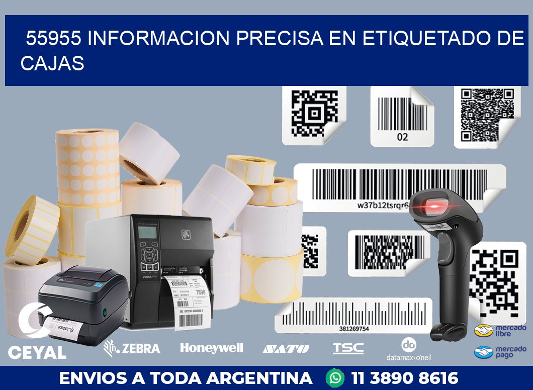 55955 INFORMACION PRECISA EN ETIQUETADO DE CAJAS