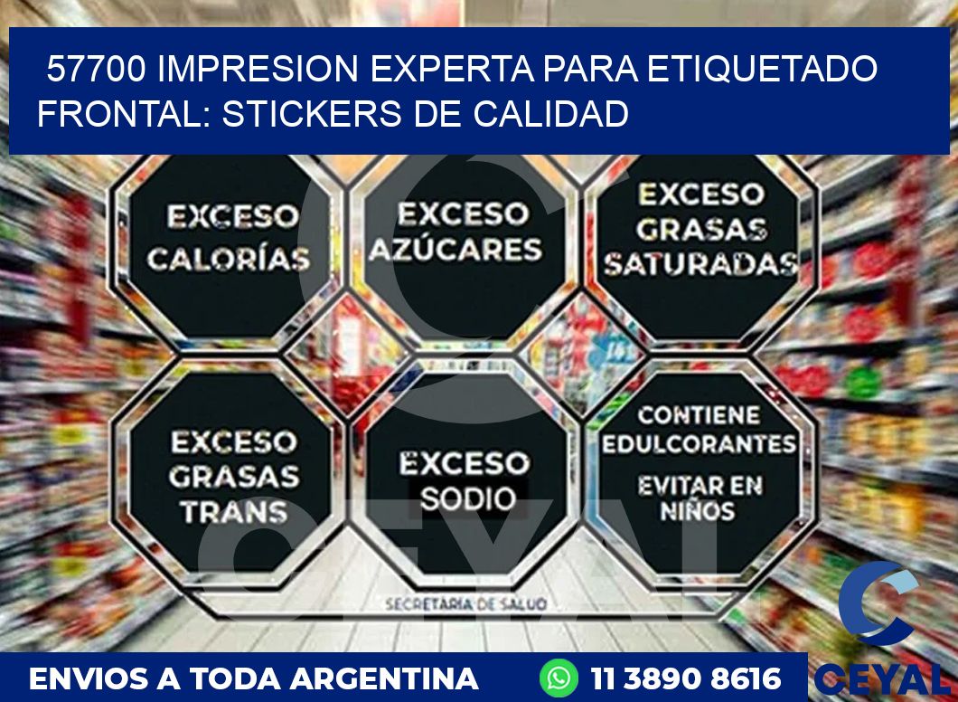 57700 IMPRESION EXPERTA PARA ETIQUETADO FRONTAL: STICKERS DE CALIDAD