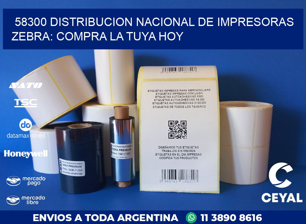58300 DISTRIBUCION NACIONAL DE IMPRESORAS ZEBRA: COMPRA LA TUYA HOY