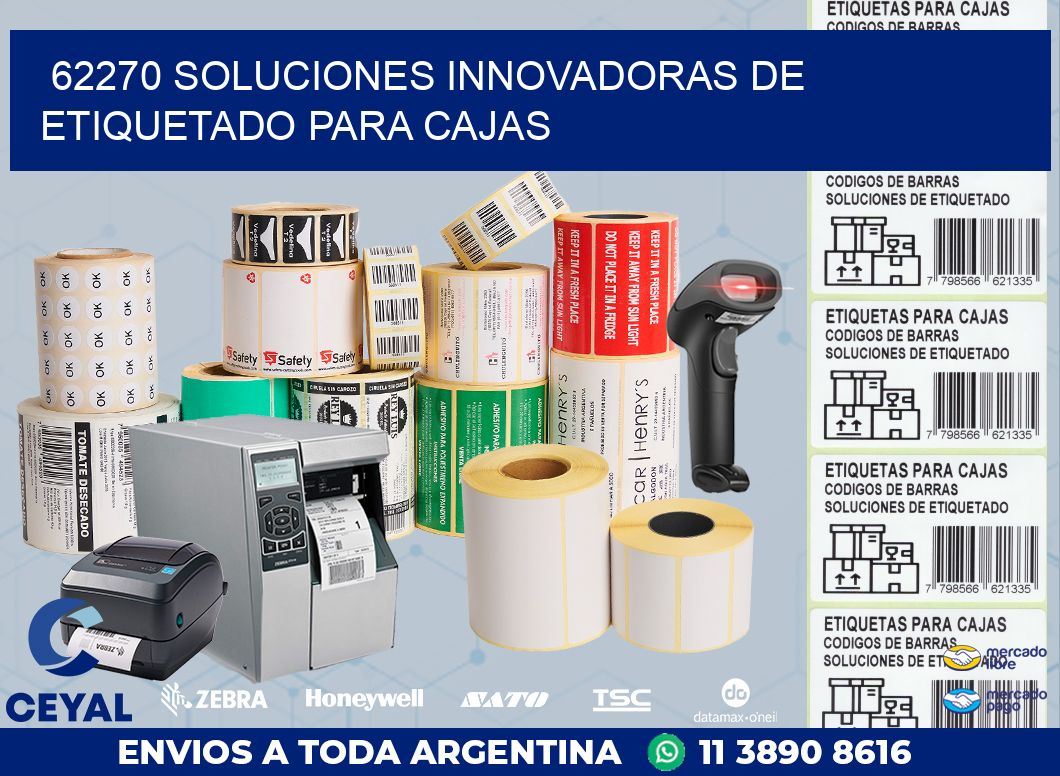 62270 SOLUCIONES INNOVADORAS DE ETIQUETADO PARA CAJAS