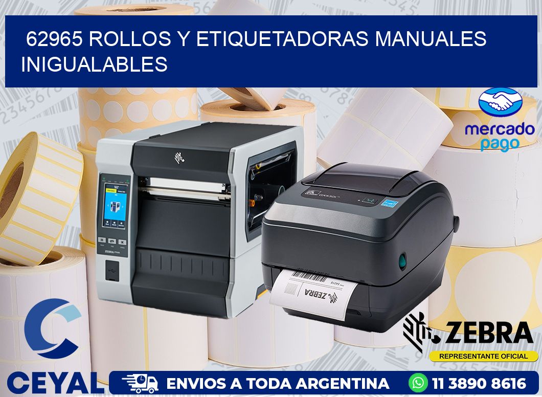 62965 ROLLOS Y ETIQUETADORAS MANUALES INIGUALABLES