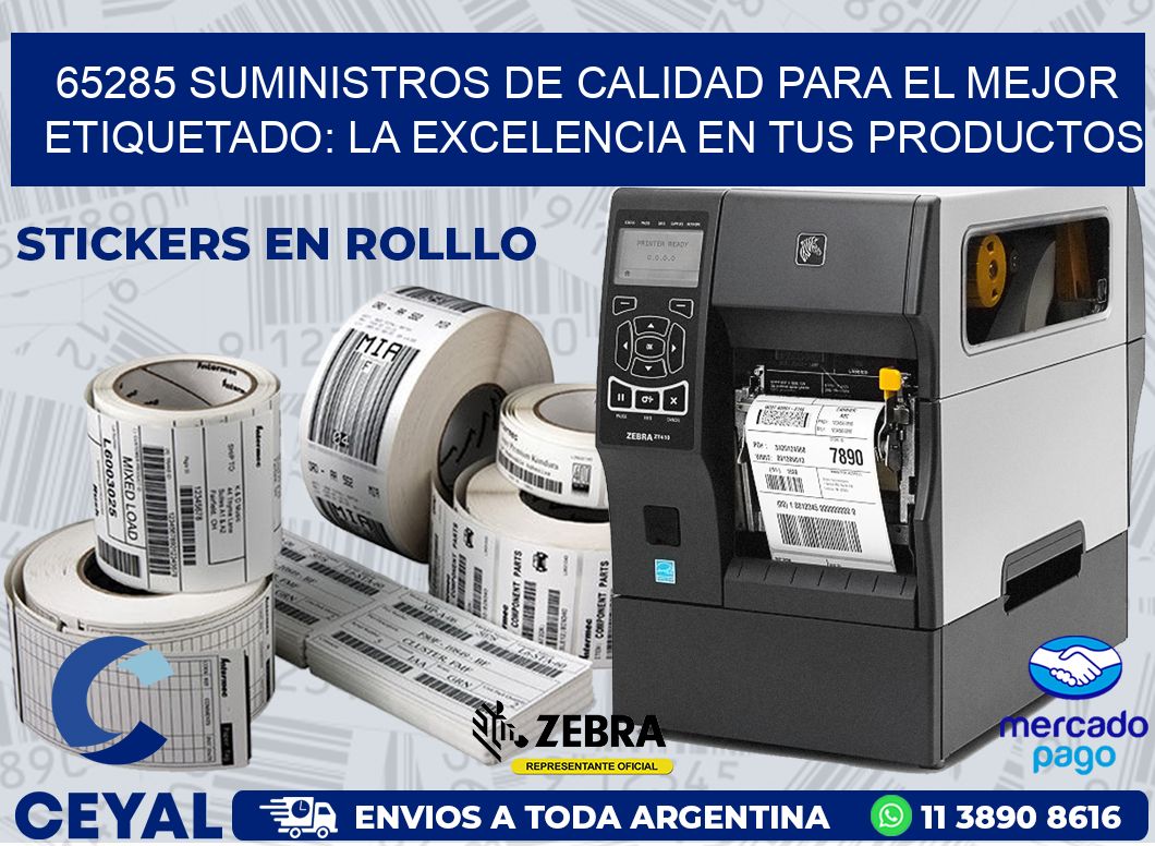 65285 SUMINISTROS DE CALIDAD PARA EL MEJOR ETIQUETADO: LA EXCELENCIA EN TUS PRODUCTOS