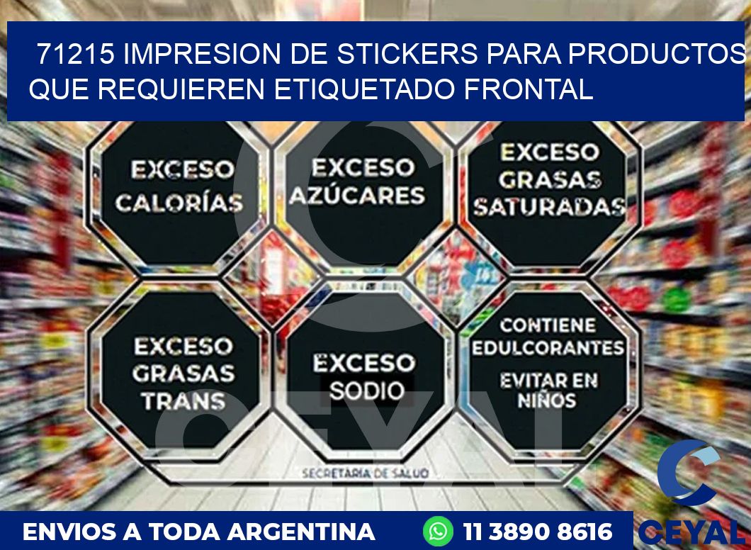 71215 IMPRESION DE STICKERS PARA PRODUCTOS QUE REQUIEREN ETIQUETADO FRONTAL