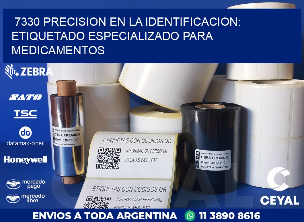 7330 PRECISION EN LA IDENTIFICACION: ETIQUETADO ESPECIALIZADO PARA MEDICAMENTOS