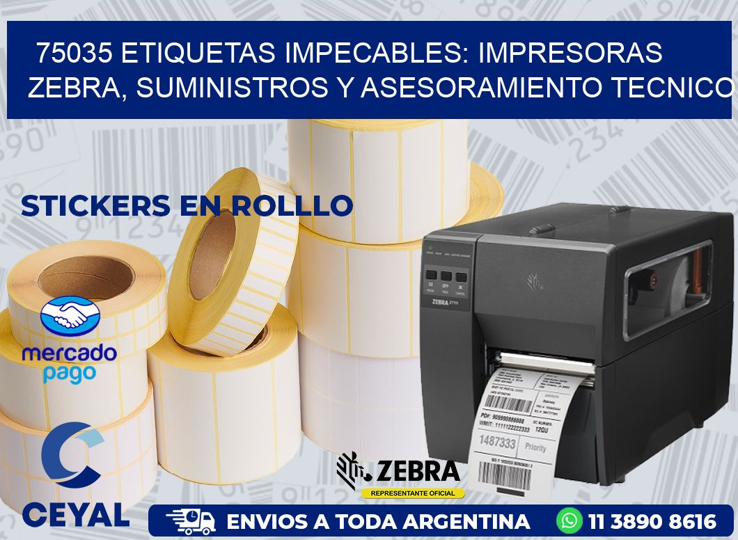 75035 ETIQUETAS IMPECABLES: IMPRESORAS ZEBRA, SUMINISTROS Y ASESORAMIENTO TECNICO