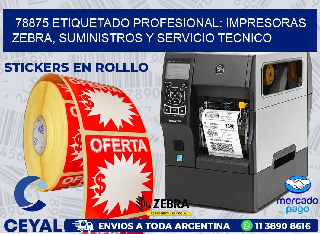 78875 ETIQUETADO PROFESIONAL: IMPRESORAS ZEBRA, SUMINISTROS Y SERVICIO TECNICO