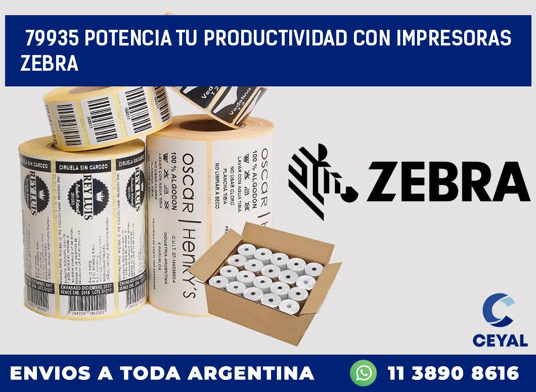 79935 POTENCIA TU PRODUCTIVIDAD CON IMPRESORAS ZEBRA