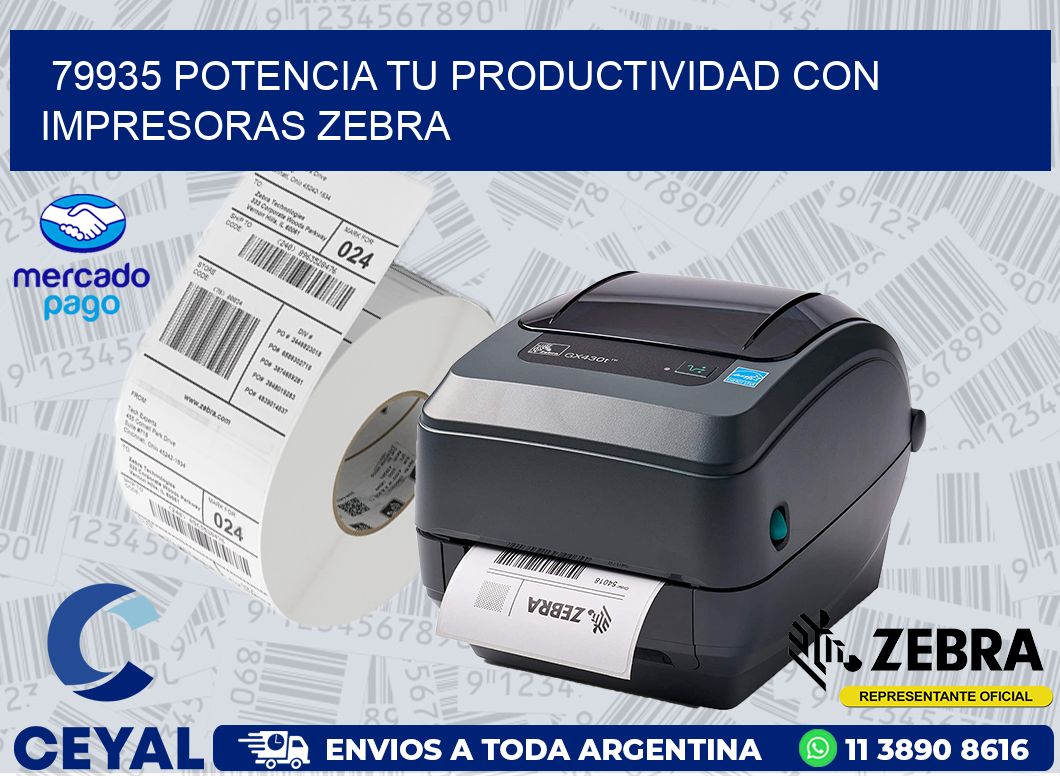 79935 POTENCIA TU PRODUCTIVIDAD CON IMPRESORAS ZEBRA