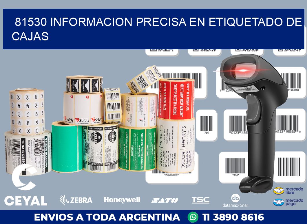 81530 INFORMACION PRECISA EN ETIQUETADO DE CAJAS