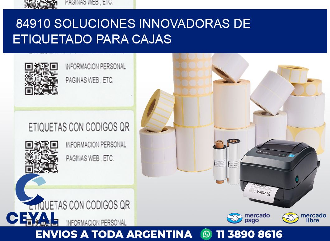 84910 SOLUCIONES INNOVADORAS DE ETIQUETADO PARA CAJAS