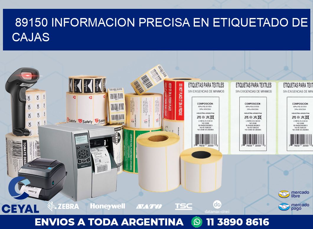 89150 INFORMACION PRECISA EN ETIQUETADO DE CAJAS