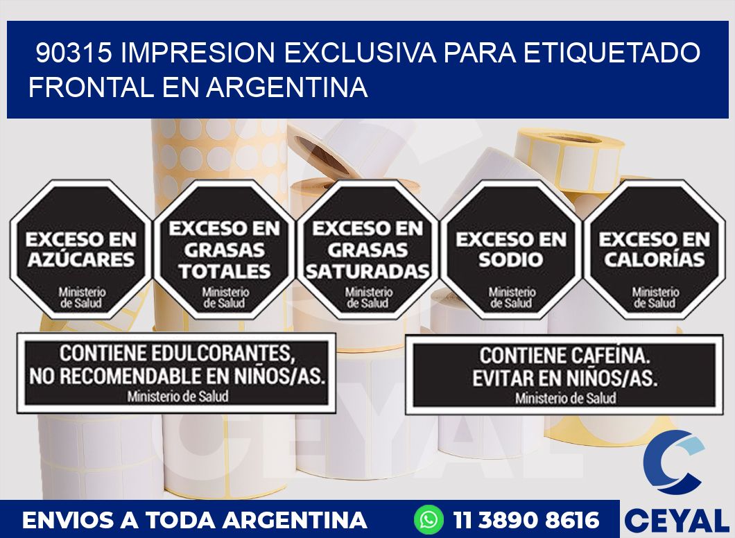90315 IMPRESION EXCLUSIVA PARA ETIQUETADO FRONTAL EN ARGENTINA