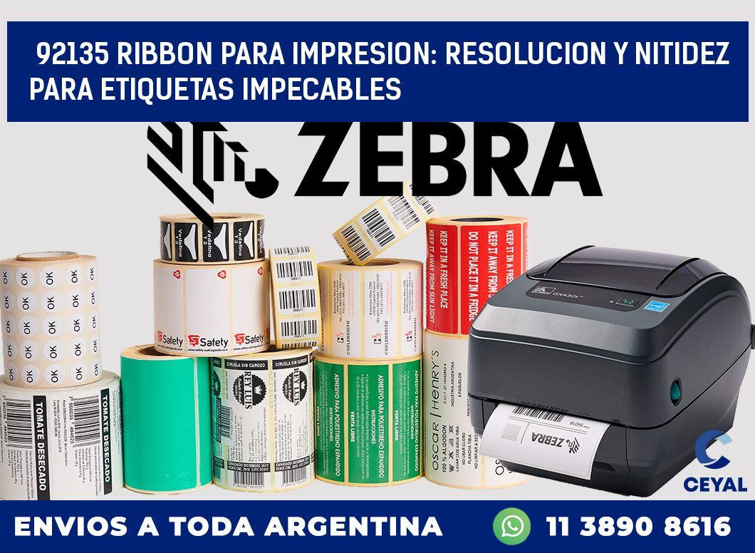 92135 RIBBON PARA IMPRESION: RESOLUCION Y NITIDEZ PARA ETIQUETAS IMPECABLES