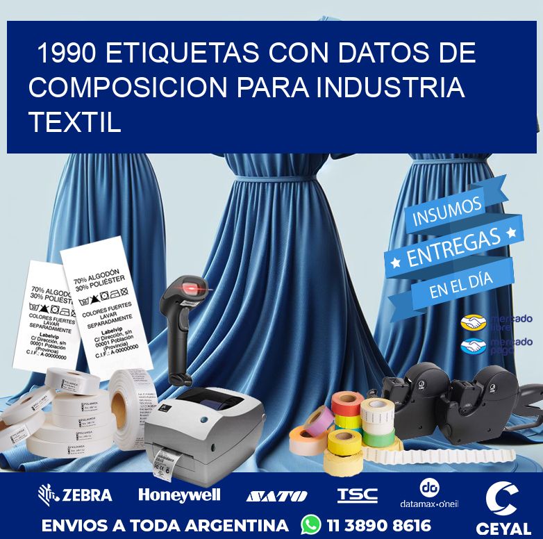 1990 ETIQUETAS CON DATOS DE COMPOSICION PARA INDUSTRIA TEXTIL