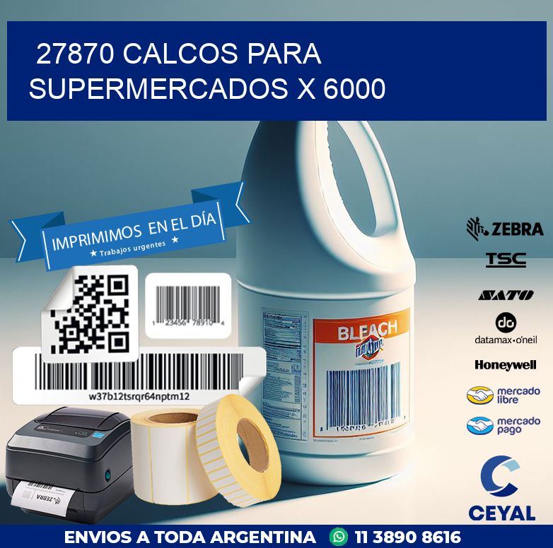 27870 CALCOS PARA SUPERMERCADOS X 6000