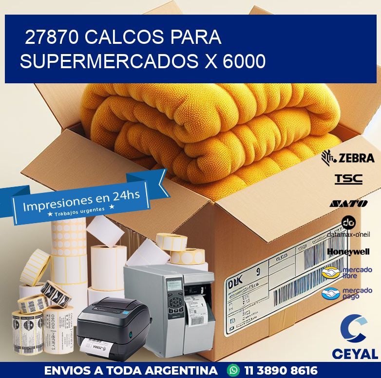 27870 CALCOS PARA SUPERMERCADOS X 6000