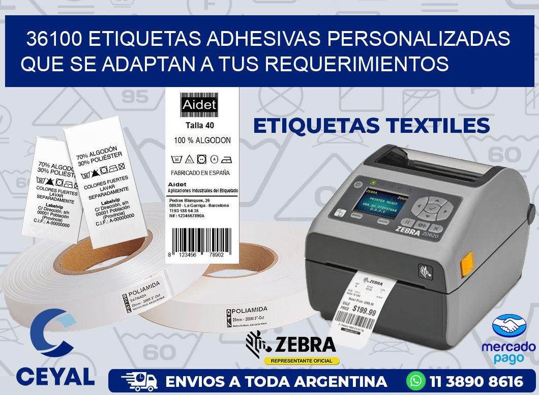 36100 ETIQUETAS ADHESIVAS PERSONALIZADAS QUE SE ADAPTAN A TUS REQUERIMIENTOS