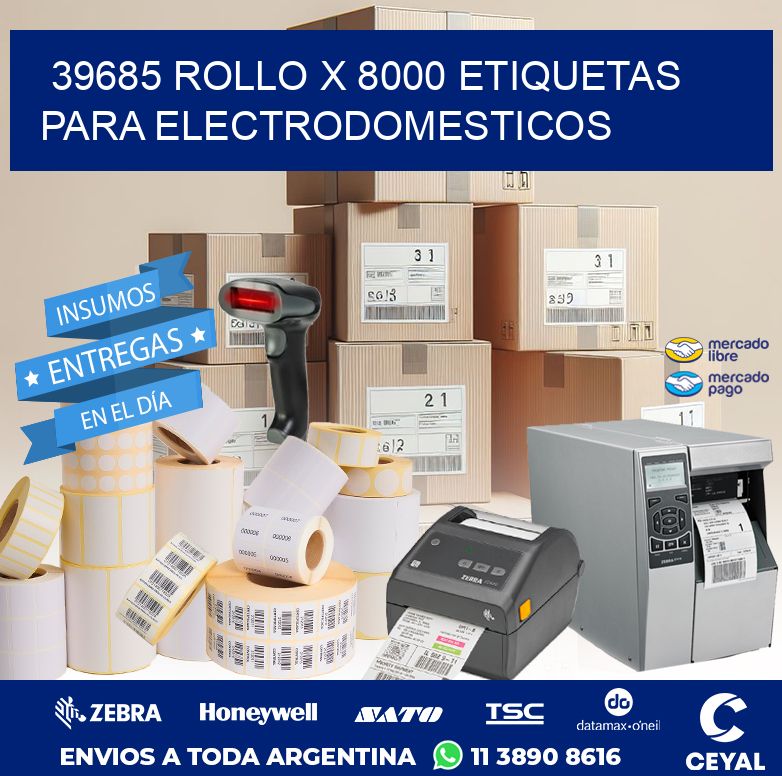 39685 ROLLO X 8000 ETIQUETAS PARA ELECTRODOMESTICOS