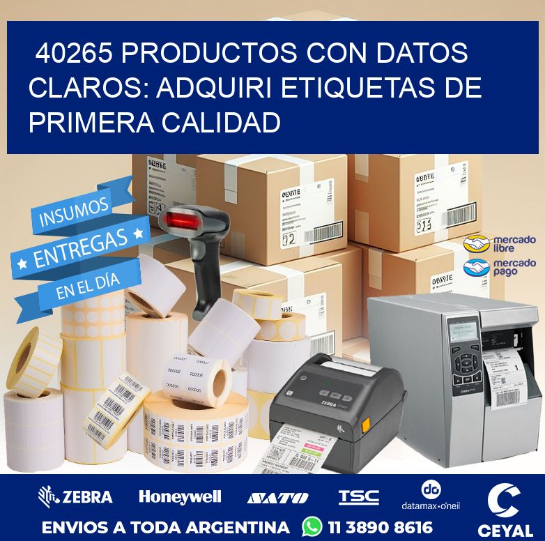 40265 PRODUCTOS CON DATOS CLAROS: ADQUIRI ETIQUETAS DE PRIMERA CALIDAD