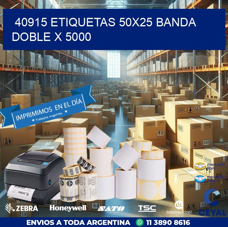40915 ETIQUETAS 50X25 BANDA DOBLE X 5000