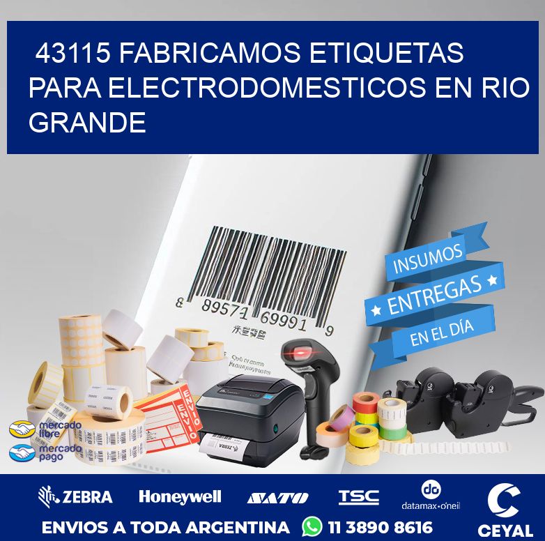 43115 FABRICAMOS ETIQUETAS PARA ELECTRODOMESTICOS EN RIO GRANDE