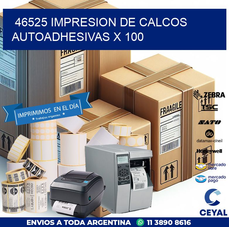 46525 IMPRESION DE CALCOS AUTOADHESIVAS X 100