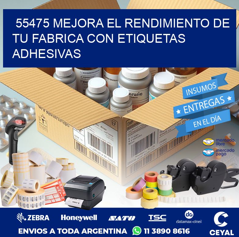 55475 MEJORA EL RENDIMIENTO DE TU FABRICA CON ETIQUETAS ADHESIVAS
