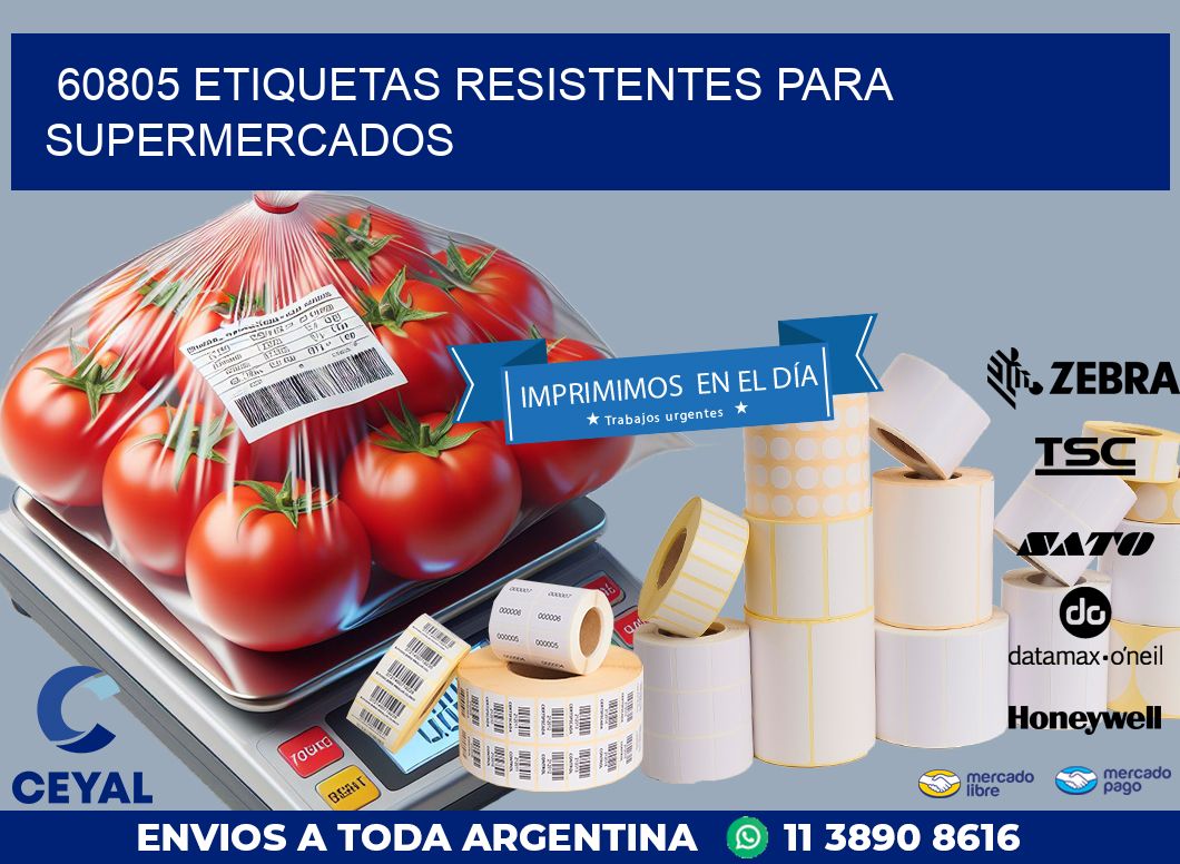 60805 ETIQUETAS RESISTENTES PARA SUPERMERCADOS