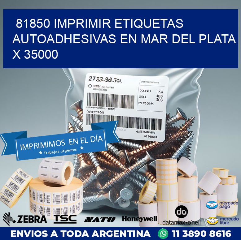 81850 IMPRIMIR ETIQUETAS AUTOADHESIVAS EN MAR DEL PLATA X 35000