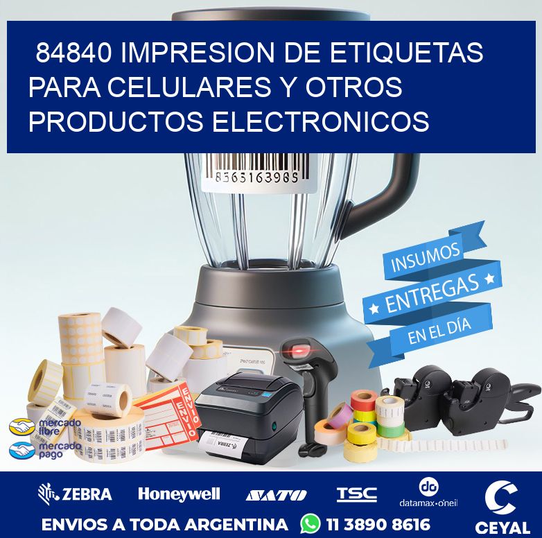84840 IMPRESION DE ETIQUETAS PARA CELULARES Y OTROS PRODUCTOS ELECTRONICOS