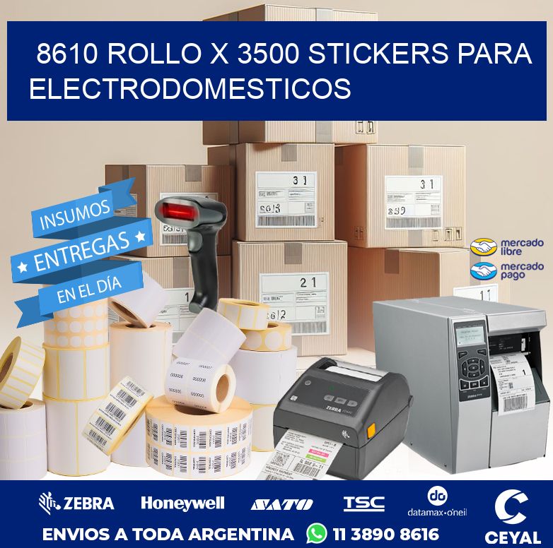8610 ROLLO X 3500 STICKERS PARA ELECTRODOMESTICOS